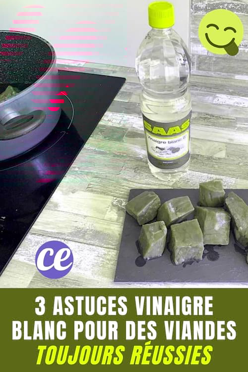 3 Astuces Vinaigre Blanc Pour des Viandes Toujours Réussies.