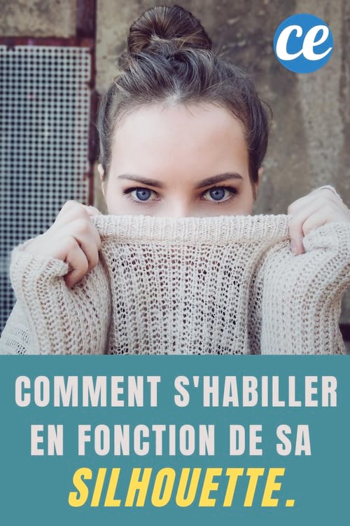 S'habiller avec sa silhouette : Comment s'Habiller en Fonction de sa Silhouette.