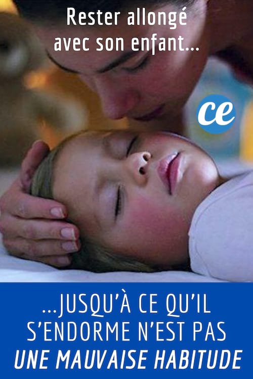 Rester Allongé avec Son Enfant Jusqu'à ce qu'il S'endorme N'est Pas une Mauvaise Habitude.