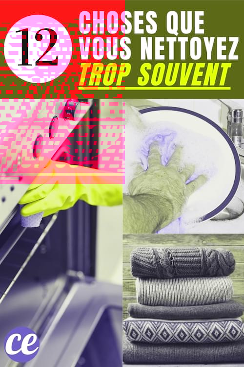 12 Choses Que Vous Nettoyez (BEAUCOUP) Trop Souvent !