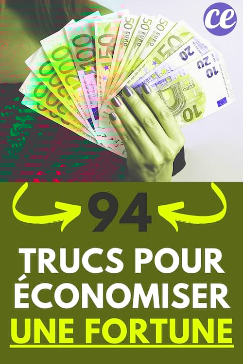 94 Astuces Faciles Pour Économiser Une Petite Fortune !