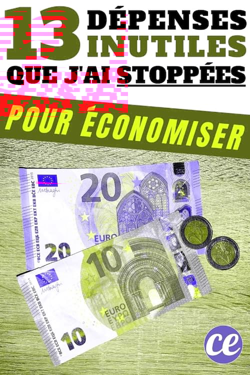 13 Dépenses Que J'ai Stoppé Pour Économiser des Centaines d'Euros Par Mois.