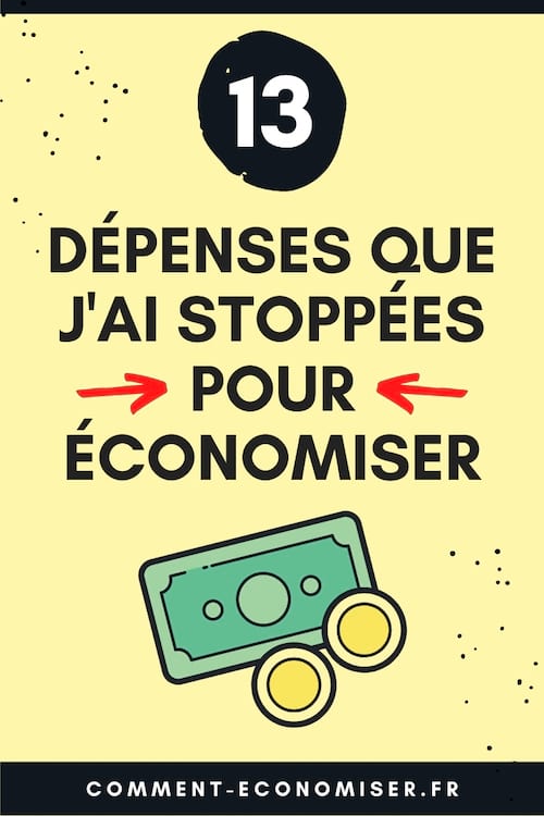 13 Dépenses Que J'ai Stoppé Pour Économiser des Centaines d'Euros Par Mois.