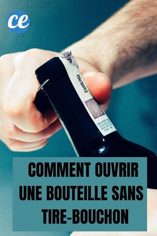 Ouvrir une bouteille de vin sans tire-bouchon