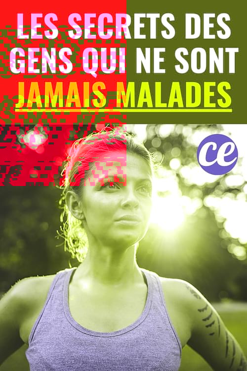 Les 10 Secrets des Gens Qui Ne Sont JAMAIS Malades.