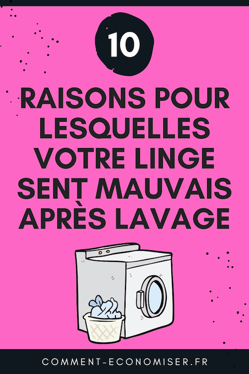 Pourquoi Mon Linge Sent Mauvais Après le Lavage ? (Et les Solutions Efficaces).