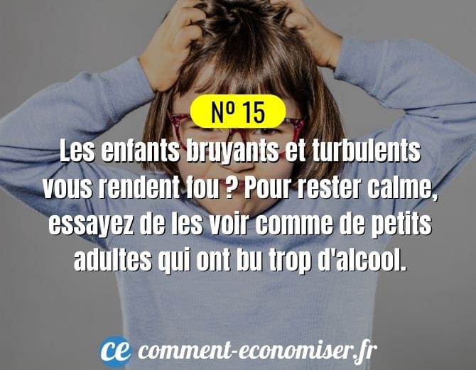 L'astuce pour gérer les enfants bruyants et turbulents vous rendent fou.