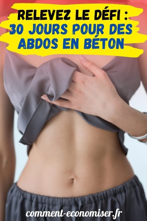 Ce défi 30 jours est parfait pour muscler vos abdos et avoir un ventre plat.