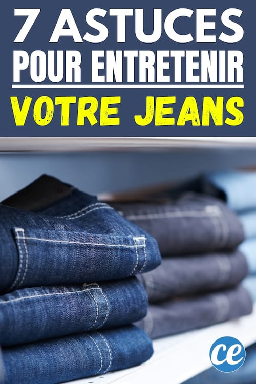 7 Secrets Pour Bien Entretenir Son Jeans (Et le Faire Durer des Années).