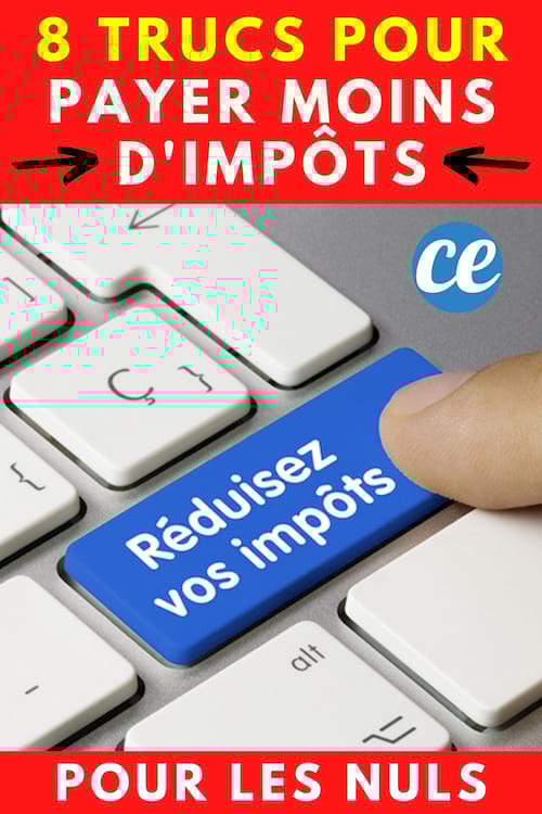 8 Astuces Faciles Pour Payer MOINS d'Impôts Dès Maintenant.