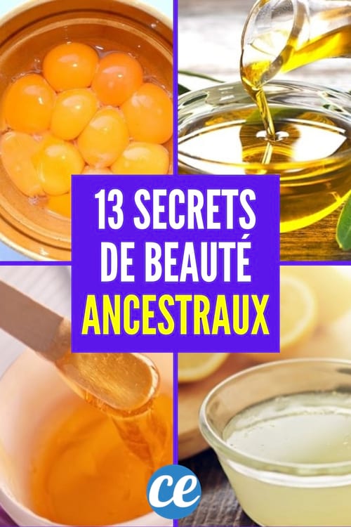 13 Secrets Beauté de Nos Ancêtres Qui Sont Utiles ENCORE Aujourd'hui.