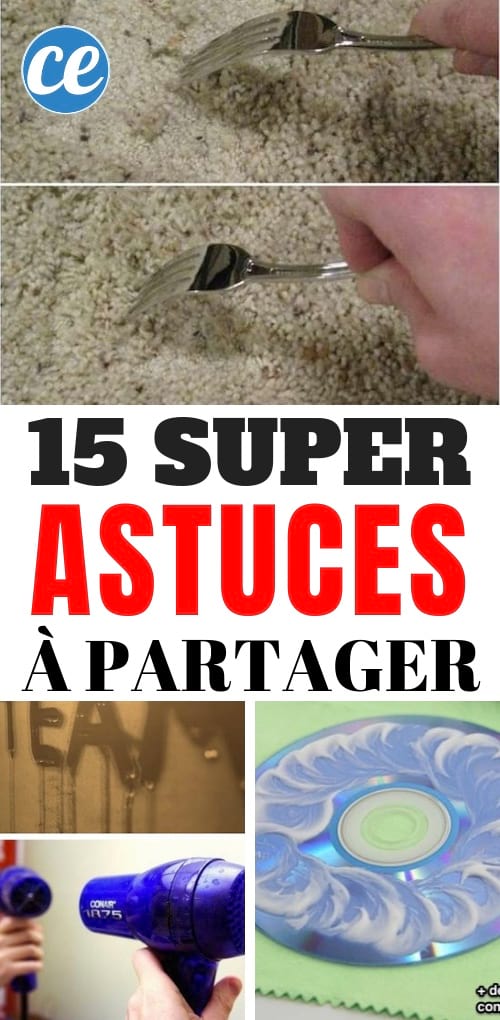 15 super astuces pour se faciliter la vie