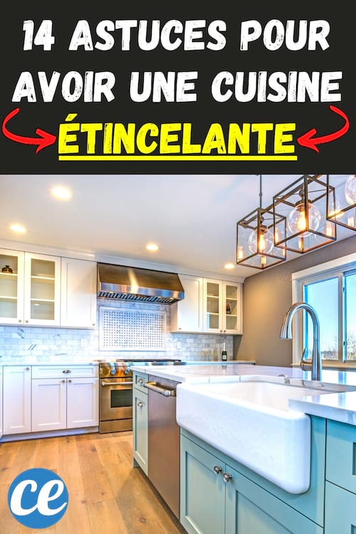 14 Astuces Pour Garder Votre Cuisine Toujours Nickel