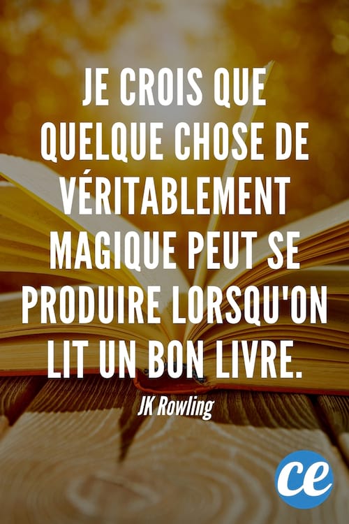 Je crois que quelque chose de v&eacute;ritablement magique peut se produire lorsqu'on lit un bon livre.