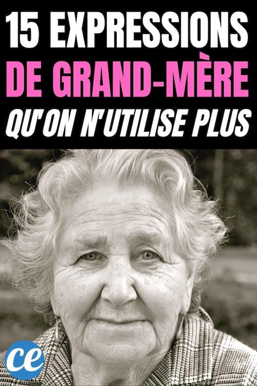 Des expressions et des mots de grand-mère désuets qu'on n'utilise plus aujourd'hui