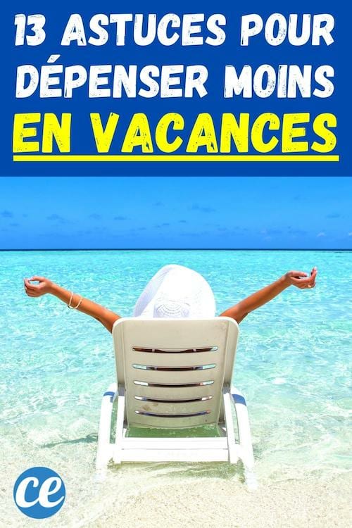 13 Astuces Pour Dépenser Beaucoup Moins d'Argent en Vacances.