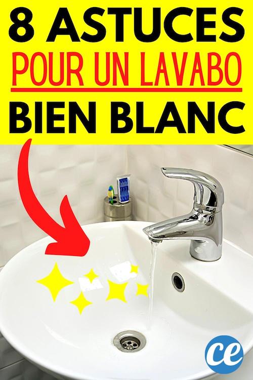 8 Astuces Pour Nettoyer et Blanchir le Lavabo de la Salle de Bain (Sans