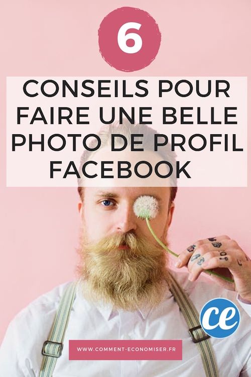 Comment Faire une Belle Photo de Profil Facebook en 6 Conseils