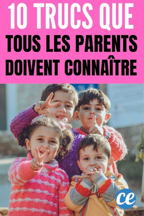 10 trucs que tous les parents doivent connaître