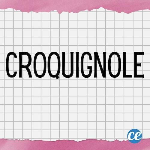 Mot dr&ocirc;le Croquignole