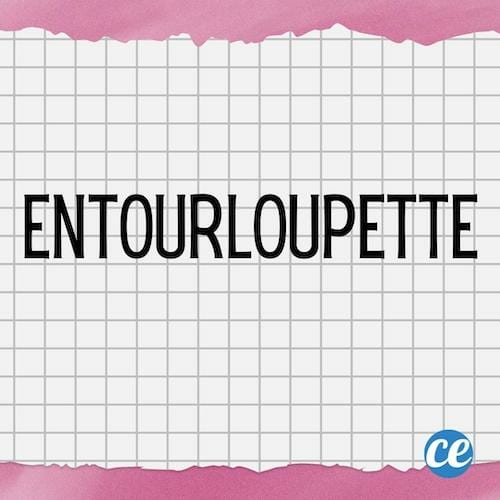 Mot dr&ocirc;le Entourloupette