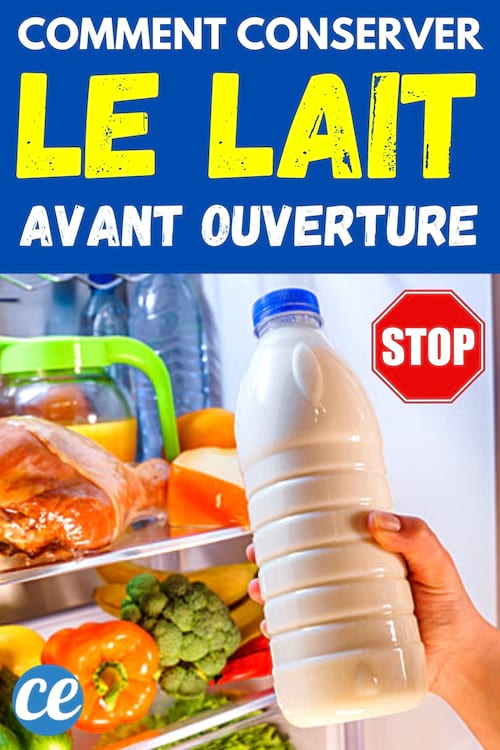bouteille de lait devant un frigo comment le conserver avant ouverture
