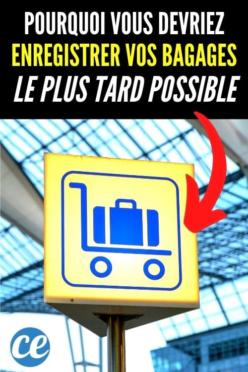 Pourquoi Vous Devriez Enregistrer Vos Bagages Le Plus Tard Possible.