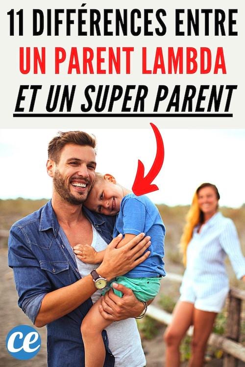 11 différences cruciales entre un parent lambda et un super parent