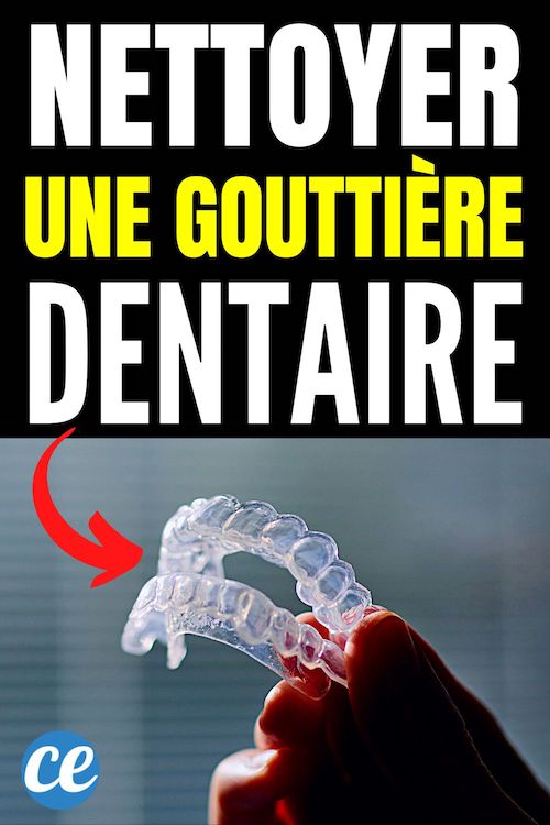 Comment Nettoyer Une Gouttière Dentaire