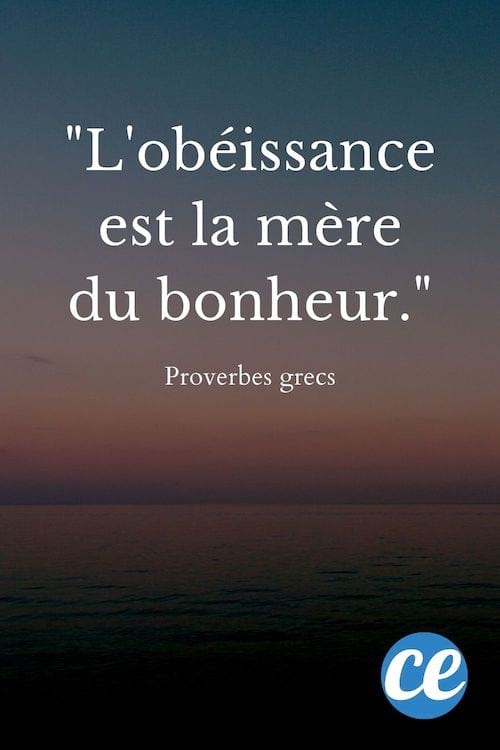 L'obéissance est la mère du bonheur.