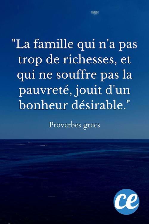 La famille qui n'a pas trop de richesses, et qui ne souffre pas la pauvreté, jouit d'un bonheur désirable.
