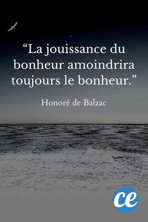 La jouissance du bonheur amoindrira toujours le bonheur.