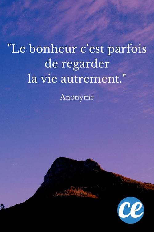 Le bonheur c’est parfois de regarder la vie autrement.