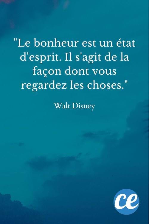 Le bonheur est un état d'esprit. Il s'agit de la façon dont vous regardez les choses.