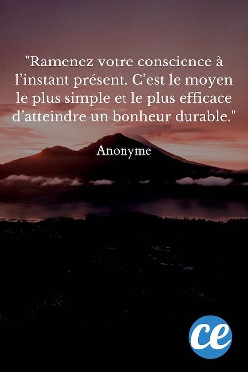 Ramenez votre conscience à l’instant présent.