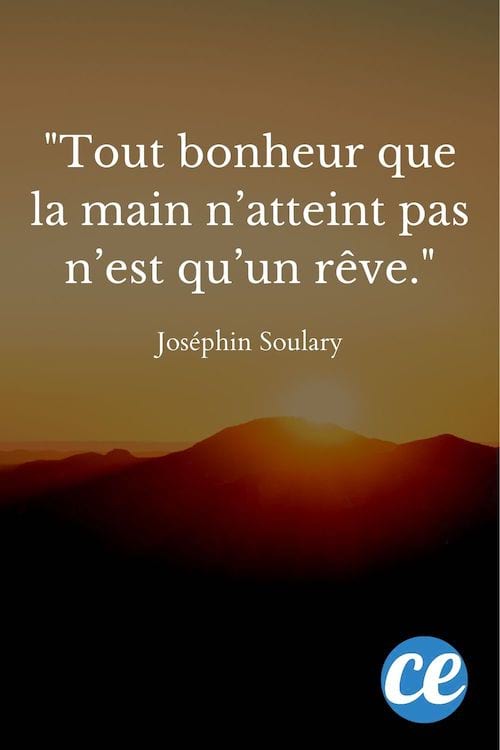 Tout bonheur que la main n’atteint pas n’est qu’un rêve.