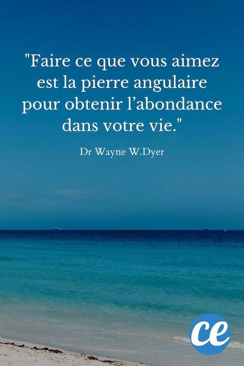 Faire ce que vous aimez est la pierre angulaire pour obtenir l’abondance dans votre vie