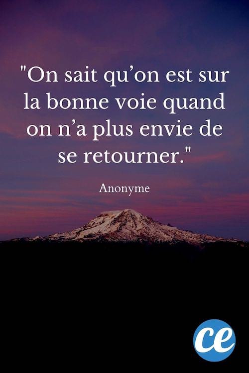 On sait qu’on est sur la bonne voie quand on n’a plus envie de se retourner