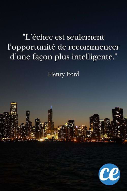 L’échec est seulement l’opportunité de recommencer d’une façon plus intelligente