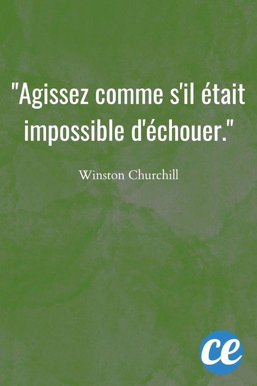 Agissez comme s'il était impossible d'échouer