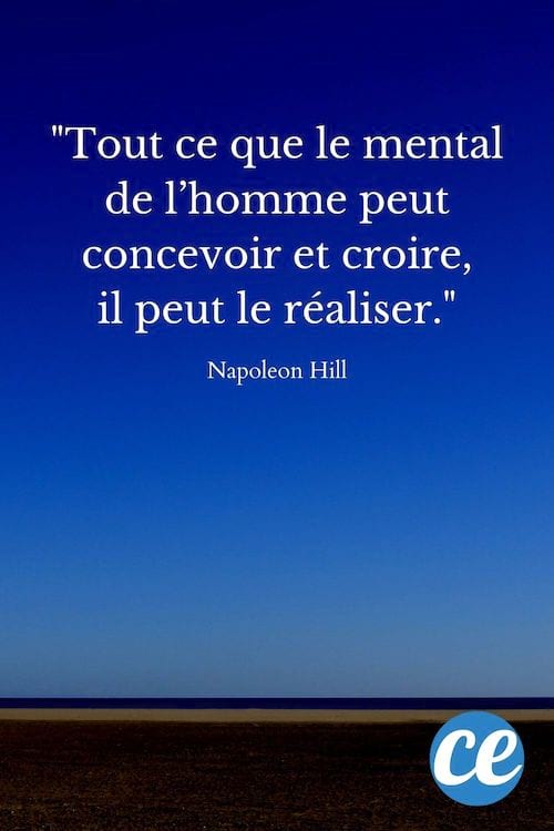 Tout ce que le mental de l’homme peut concevoir et croire, il peut le réaliser