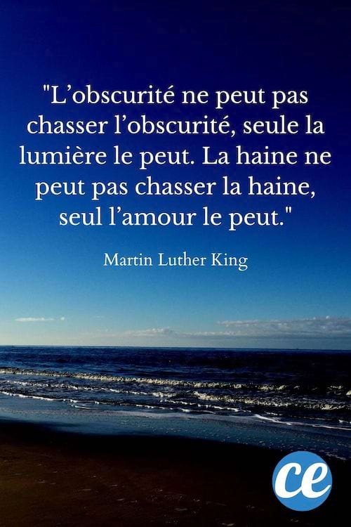 L’obscurité ne peut pas chasser l’obscurité, seule la lumière le peut