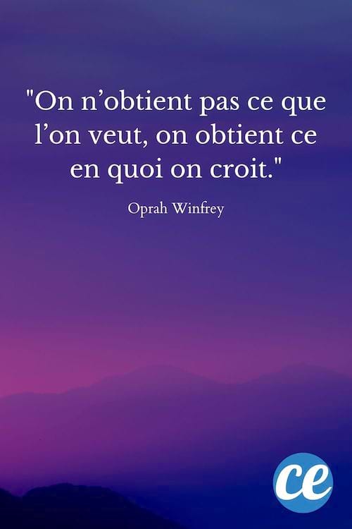 On n’obtient pas ce que l’on veut, on obtient ce en quoi on croit