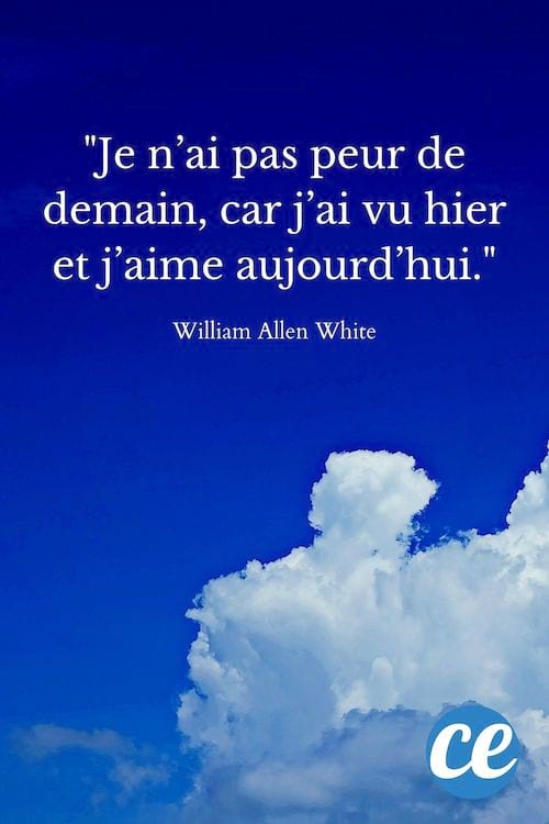 Je n’ai pas peur de demain, car j’ai vu hier et j’aime aujourd’hui