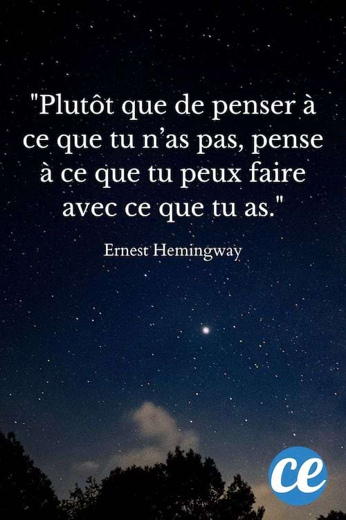 Plutôt que de penser à ce que tu n’as pas