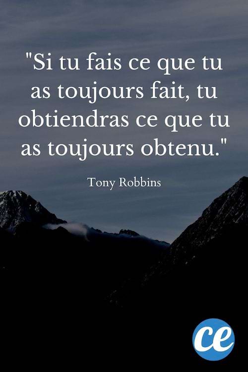 Si tu fais ce que tu as toujours fait, tu obtiendras ce que tu as toujours obtenu