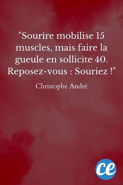 Sourire mobilise 15 muscles, mais faire la gueule en sollicite 40. Reposez-vous : Souriez !