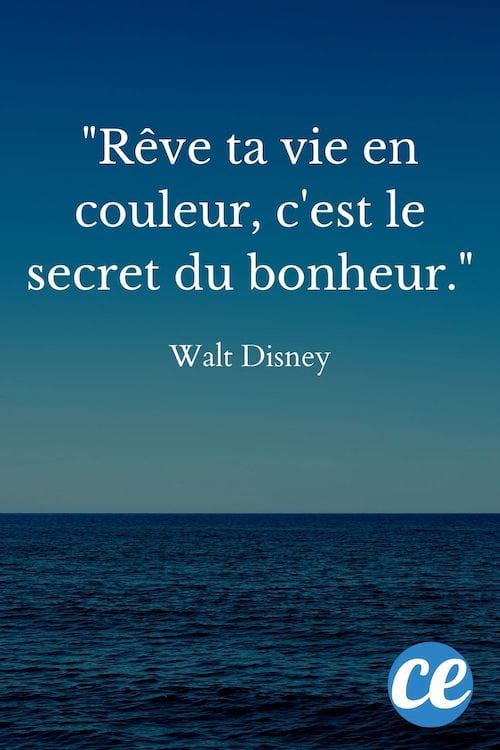 Rêve ta vie en couleur, c'est le secret du bonheur