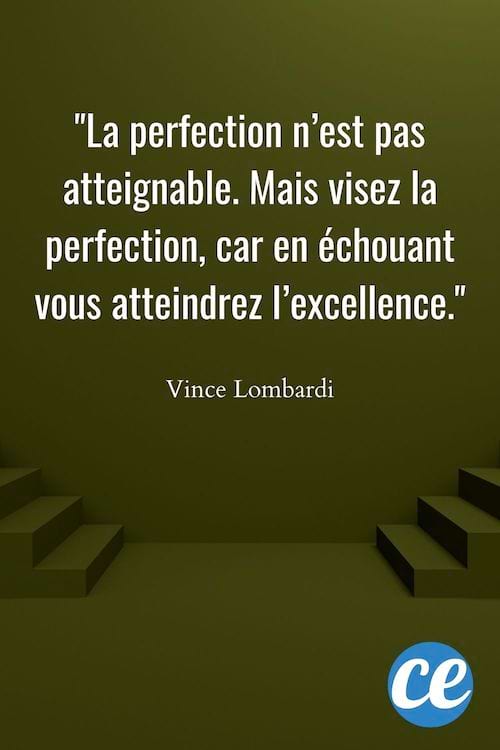 La perfection n’est pas atteignable. Mais visez la perfection