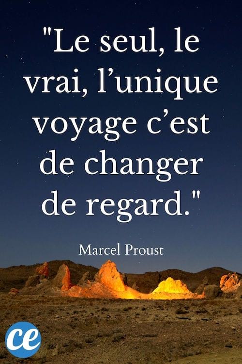 Le seul, le vrai, l’unique voyage c’est de changer de regard